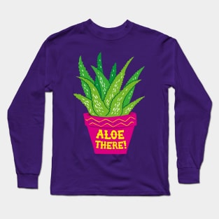 Alow There Funny House plant Long Sleeve T-Shirt